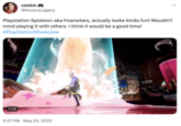 FOAM cσσκίε fa @ArcanaLegacy Playstation Splatoon aka Foamstars, actually looks kinda fun! Wouldn't mind playing it with others. I think it would be a good time! #PlayStation Showcase 0:08 4:27 PM May 24, 2023 ... .