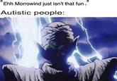Ehh Morrowind just isn't that fun. Autistic people: