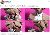 p---- @LilNasX i'm not their step father, im@the father who stepped up! FAIL 10:33 AM. Feb 16, 2023 3.7M Views ...