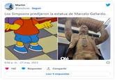 Martin @nichox-Seguir Los Simpsons predijeron la estatua de Marcelo Gallardo, 6:06 p. m.-27 may. 2023 142 Responder Olé compartir Leer 3 respuestas
