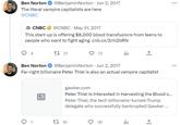 Ben Norton @BenjaminNorton • Jun 2, 2017 The literal vampire capitalists are here @CNBC CNBC @CNBC May 31, 2017 This start-up is offering $8,000 blood transfusions from teens to people who want to fight aging cnb.cx/2rm2bRN CNEC 4 27 27 08 . 72 1 10 Ben Norton @BenjaminNorton Jun 2, 2017 Far-right billionaire Peter Thiel is also an actual vampire capitalist ₁ 30 소 gawker.com Peter Thiel Is Interested in Harvesting the Blood o... Peter Thiel, the tech billionaire-turned-Trump delegate who successfully bankrupted Gawker ... ₁ ... ↑