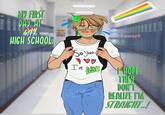 MY FIRST DAY AT GAY HIGH SCHOOL.. So year ♡♡ a 90 GAY I'm Charlie Do Not Repos 2022 HOPE III TIHEY DON'T REALIZE I'M STRAIGHT..!