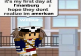 it's my first day at I'manburg i hope they dont realize im american wilbur