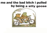 me and the bad bitch i pulled by being a silly goose ܦܠܐ frog.fellas