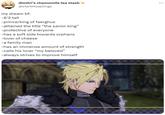 dimitri's chamomile tea stash + @starbitsaplings my dream bf: -6'2 tall -prince/king of faerghus -attained the title "the savior king" -protective of everyone -has a soft side towards orphans -lover of cheese -a family man -has an immense amount of strength -calls his lover "my beloved" -always strives to improve himself M ⠀