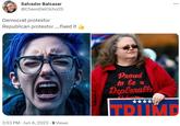 Salvador Balcazar @ChavoDelOcho25 Democrat protestor Republican protestor....fixed it 1000 2:53 PM - Jun 4, 2023-9 Views Proud to be a Deplorable ... ★ TRIIMD