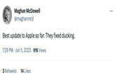 Best Update Maghan McDowell @maghanmcd Best update to Apple so far: They fixed ducking. 7:29 PM Jun 5, 2023 916 Views 3 Retweets 14 Likes :