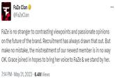 Faze Clan @FaZeClan ... F FaZe is no stranger to contrasting viewpoints and passionate opinions on the future of the brand. Recruitment has always drawn that out. But make no mistake, the mistreatment of our newest member is in no way OK. Grace joined in hopes to bring her voice to FaZe & we stand by her. 7:14 PM - May 31, 2023 6.4M Views