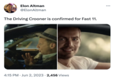 Elon Altman @ElonAltman The Driving Crooner is confirmed for Fast 11. 4:15 PM Jun 2, 2023 2,456 Views