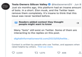 TESLA OWNERS SILICON VALLEY Tesla Owners Silicon Valley @teslaownersSV. Jun 8 Just six months ago, this platform had an insane amount of bots. In a short. Elon musk, and the Twitter team remove them completely. It's insane to think that this issue was never tackled before. Readers added context they thought people might want to know Many "bots" still exist on Twitter. Some of them are interacting to the replies on this post. digitalinformationworld.com/2023/05/twitte... Context is written by people who use Twitter, and appears when rated helpful by others. Find out more. 2,020 → t 1,075 406 ↑