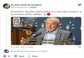 35 bic shoe rainha da mandioca @pinschermiope. Follow amanhã é dia dos namorados e o lula não cumpriu a promessa velho safado insider USE OCUPOM FLOW20 E GANHE IN DE DESCONT um homem sem um amor não é nada, no meu governo todo mundo vai namorar 7:11 AM - Jun 11, 2023 Read the full conversation on Twitter Reply ↑ Share