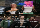 NORS She's only 15 years old! Reddit IRISHA AMBER MICAL PADIZ IRI Spider-Verse. Fandom WHAT?! Twitter