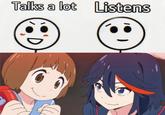 Talks a lot Listens