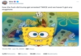 Lack of Mugshots kira @kirawontmiss how the f--- did trump get arrested TWICE and we haven't got any mugshots 10:04 PM. Jun 13, 2023 5M Views 1,215 Retweets 58 Quotes 50.8K Likes 448 Bookmarks : 19