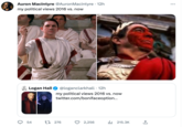 Auron MacIntyre @Auron Macintyre. 12h my political views 2016 vs. now O Logan Hall 54 @loganclarkhall. 12h my political views 2016 vs. now twitter.com/bonifaceoption... t 276 2,256 ₁215.3K :