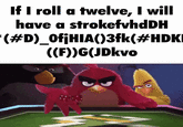 If I roll a twelve, I will have a strokefvhdDH *(#D)_OfjHIA()3fk(#HDKI ((F))G(JDkvo