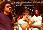 Barack Hussein Obama with his lover at that time called Michael LaVon Robinson. T STAR