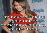 roup Teen Peuple I'm never drinking again unlessuple something is going on later today