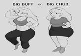 BIG BUFF یا مادم or BIG CHUB