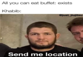 All you can eat buffet: exists Khabib: @just_jiujitsu Send me location