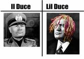 Il Duce Lil Duce