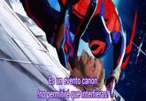 Es un evento canon !no permitiré que interfieras!