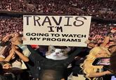 TRAVIS I'M GOING TO WATCH MY PROGRAMS 111 A