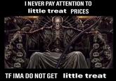 I NEVER PAY ATTENTION TO little treat PRICES @gang_beer TF IMA DO NOT GET little treat