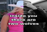 inside you there are two wolves O