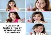 Pimples? Blackheads? number of f---- given by u/spez about the protests ZERO TRO Zero Zero ZERO