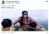 Birdbox Crypoq Giveaway @crypoqback. Follow Replying to @elonmusk 6001 tweets 1:42 PM Jul 1, 2023