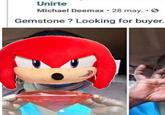 Unirte Michael Deemax 28 may.. Gemstone? Looking for buyer.