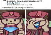 ONLINE (GEMS AND JEWELLERY). Sandy lane Ouro Goldion. 28 may.. Gemstone? Looking for buyer.. @kittehkats O