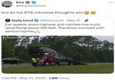 bro let his GTA intrusive thoughts win😭😭 kira → @kirawontmiss bro let his GTA intrusive thoughts win Daily Loud ✔ @DailyLoud - May 31 - Car speeds down highway and catches tow truck ramp flying about 120 feet. The driver survived with serious injuries Lowndes Georgia 1:36 PM . May 31, 2023 · 1.6M Views :