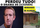 PERDEU TUDO! O DRAMA DE ZUCKERBERG MORANDO DE ALUGUEL 3:01
