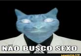 NÃO BUSCO SEXO ifunny.co