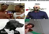 Protagonistas de games quando encontram uma mulher: Arthur morgan É uma dama Geralt Busco sexo DNDXP Ezio reampime Kratos