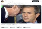 aram @aramnotagoat Sir, a second "Dear John" has hit John Mayer 6:02 AM Jul 7, 2023 3.1M Views . ME NA 8,968 Retweets 210 Quotes 70.1K Likes 728 Bookmarks Subscribe ...