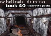 aw hell nah domino took 40 c-------- packs