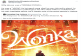 SE Rate Limited Purgatory Denizen @thepwrofgod Willy Wonka was a TERRIBLE PERSON. He was a TYRANT. He betrayed every ideal he ever claimed to stand for. He was a shameless pathological liar who killed millions of children for his own insatiable vanity. He is literally one of the worst people in history. Complex Pop Culture @ComplexPop · Jul 11 The first poster for #WONKA starring Timothée Chalamet. Set to hit theaters on December 15. TIMOTHÉE CHA, L AM E I Discover how Willy became... Konka