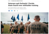 NEWS / THE BUZZ ON FLORIDA POLITICS Veterans quit DeSantis' Florida State Guard over militialike training One retired Marine Corps officer called the police on instructors, alleging abuse. f FLORIDA STATE GUARD