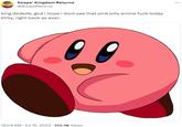Koops' Kingdom Returns @KoopsReturns king dedede: god i hope i dont see that pink jolly anime f--- today kirby, right back as ever: 12:04 AM - Jul 15, 2023 155.9K Views :