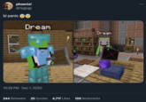 phoenix! @ripgogy bi panic Dream FE 10:39 PM Dec 1, 2020 Dream 244 Retweets 25 Quotes 4,717 Likes 106 Bookmarks :