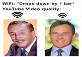 WiFi: *Drops down by 1 bar* YouTube Video quality: