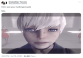 DrakeNier Tweets Me: @DrakeNierTweets Him: are you f------ stupid 4:22 PM Jul 15, 2023 24.8K Views :