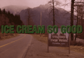 ICE CREAM SO GOOD WELCOME TWIN PEAKS Population $1201