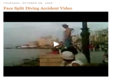 THURSDAY, OCTOBER 08, 2009 Face Split Diving Accident Video