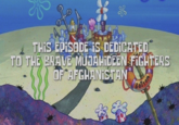 THIS EPISODE IS DEDICATED TO THE BRAVE MUJAHIDEEN FIGHTERS OF AFGHANISTAN BOTTON