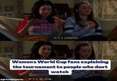 1 SPAN RULES IT'S A LIFESTYLE. @girlsclubsports IT'S A RELIGION. ELEC Women's World Cup fans explaining the tournament to people who don't watch