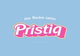 this Barbie takes Pristiq © gmf designs